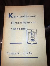 kniha K zahájení činnosti okresního úřadu v Berouně památník z roku 1936, (sepsaný prof. Karlem Kazdou), Výbor pro oslavu zahájení činnosti okresního úřadu v Berouně 1936