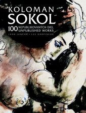 kniha Koloman Sokol 100 nepublikovaných diel, Slovart 2012
