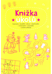 kniha Knížka úkolů hlavolamy, bludiště, rébusy, doplňovačky, omalovánky, spojovačky, početní příklady, Rebo 2018