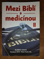 kniha Mezi Biblí a medicínou II Současné výzvy pro křesťany ve zdravotnictví , Křesťanský život 2016