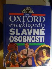 kniha Slavné osobnosti Oxford encyklopedie : 1000 [hesel, Svojtka a Vašut 1995