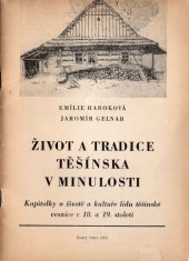 kniha Život a tradice Těšínska v minulosti kapitolky o životě a kultuře lidu těšínské vesnice v 18. a 19. století, Okresní vlastivědný ústav 1971