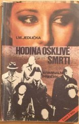 kniha Hodina ošklivé smrti příběhy z praxe našich kriminalistů, Rudé Právo 1981