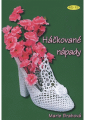 kniha Háčkované nápady, Marie Brahová 2008