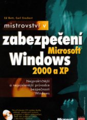 kniha Mistrovství v zabezpečení Microsoft Windows 2000 a XP, CPress 2004