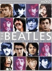 kniha The Beatles 10 Years That Shook the World Hardback, MOJO 2004