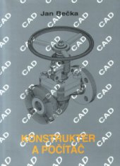 kniha Konstruktér a počítač CAD, Montanex 1999
