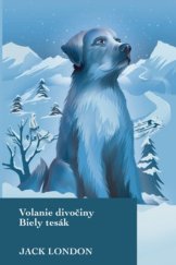 kniha Volanie divočiny Biely tesák, Slovart 2020