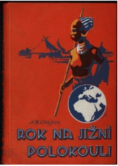 kniha Rok na jižní polokouli Jáva. Australie. Afrika, Českomoravské podniky tiskařské a vydavatelské 1928