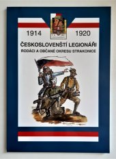 kniha Českoslovenští legionáři - rodáci a občané okresu Strakonice [1914-1920, Státní okresní archiv Strakonice 2000