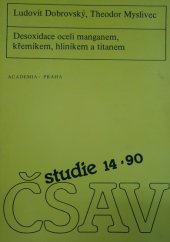 kniha Desoxidace oceli manganem, křemíkem, hliníkem a titanem Ludovít Dobrovský, Theodor Myslivec, Academia 1990