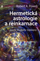 kniha Hermetická astrologie a reinkarnace Podle Rudolfa Steinera, Fabula 2013