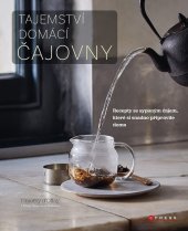 kniha Tajemství domácí čajovny, CPress 2018