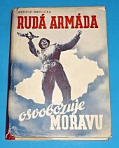 kniha Rudá armáda osvobozuje Moravu Kronika posledního válečného jara, Mír 1948