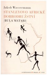 kniha Stanleyovo africké dobrodružství = (Bula matari), Rudolf Škeřík 1933