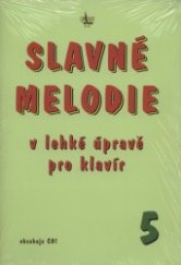 kniha Slavné melodie v lehké úpravě pro klavír 5. díl, G & W 2014