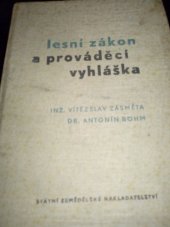 kniha Lesní zákon, prováděcí vyhláška k němu (s podrobným komentářem zákona a vyhlášky) a další právní předpisy týkající se lesního hospodářství, Státní zemědělské nakladatelství 1962