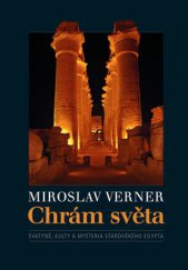 kniha Chrám světa svatyně, kulty a mysteria starověkého Egypta, Academia 2010