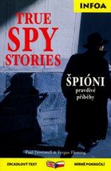 kniha True spy stories = Špióni - pravdivé příběhy, INFOA 2006
