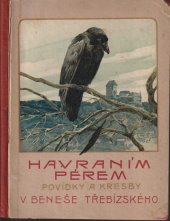 kniha Havraním pérem povídky a kresby Vácslava Beneše-Třebízského, F. Topič 1901
