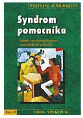 kniha Syndrom pomocníka [podněty pro duševní hygienu v pomáhajících profesích], Portál 2008