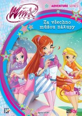 kniha Winx Adventure Series - Za všechno můžou nákupy (4), CooBoo 2019