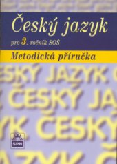 kniha Český jazyk pro 3. ročník středních odborných škol metodická příručka, SPN 2006