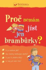 kniha Proč nemám jíst jen brambůrky?, Svojtka 2018