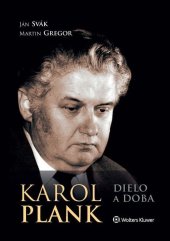 kniha Karol Plank Dielo a doba, Wolters Kluwer 2021
