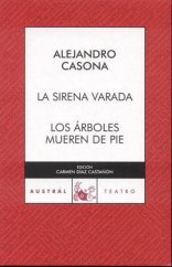 kniha Los árboles mueren de pie La sirena varada, Espasa Calpe 2007