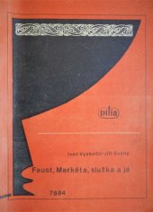 kniha Faust, Markéta, služka a já Moralita o 12 obr., Dilia 1961