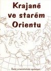 kniha Krajané ve starém Orientu soubor studií, Česká orientalistická společnost 2008
