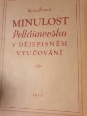 kniha Minulost Pelhřimovska v dějepisném vyučování, Kraj. ústav pro další vzdělávání učitelů 1958