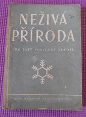 kniha Neživá příroda učební text pro 5. postupný ročník : (učebnice vlastivědy pro 5. postupný ročník národních škol), Státní pedagogické nakladatelství 1954
