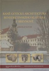 kniha Raně gotická architektura benediktinského kláštera v Břevnově = Die frühgotische Architektur des Benediktinerstiftes in Prag-Břevnov, Národní památkový ústav, Územní odborné pracoviště v hlavním městě Praze 2010