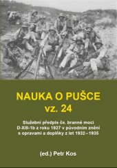 kniha Nauka o pušce vz. 24 Služební předpis čs. branné moci D-XIII-1b z roku 1927 v původním znění s opravami a doplňky z let 1932-1935 , Brigadýr 2018