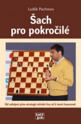 kniha Šach pro pokročilé od zahájení přes strategii střední hry až k teorii koncovek, ŠACHinfo 2010