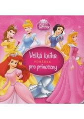 kniha Velká kniha pohádek pro princezny, Egmont 2011