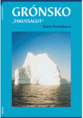 kniha Grónsko - "Takussagut", Akácie 2004