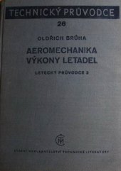 kniha Aeromechanika Výkony letadel : Určeno techn. dorostu s vysokošk. vzděláním a technikům i inž. v praxi, SNTL 1957