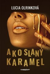 kniha Ako slaný karamel, Marenčin PT 2021