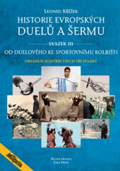 kniha Historie evropských duelů a šermu III Od duelového ke sportovnímu kolbišti, Elka Press 2014