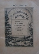 kniha Luhačovické obrázky vzpomínky a různé drobné črty luhačovského a lázeňského života, K. Zápeca 1930