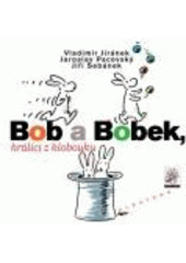 kniha Bob a Bobek, králíci z klobouku, Albatros 2008
