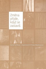 kniha Změna přijde, když se zastavíš gestalt přístup v organizacích, Drvoštěp 2010