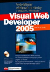 kniha Vytváříme webové stránky v programu Microsoft Visual Web Developer 2005, CPress 2005