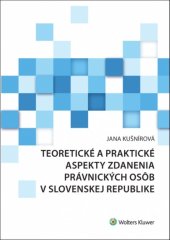 kniha Teoretické a praktické aspekty zdanenia právnických osôb v Slovenskej republike, Wolters Kluwer 2016