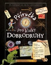 kniha Příručka pro kluky dobrodruhy, Mladá fronta 2013