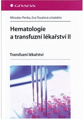kniha Hematologie a transfuzní lékařství., Grada 2012
