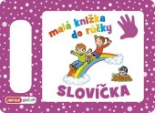 kniha Malá knižka do rúčky Slovíčka, INFOA 2022
